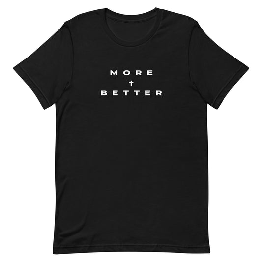 More + Better Unisex t-shirt